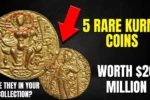 5 Rare Kurmi Coins Worth $20 Million