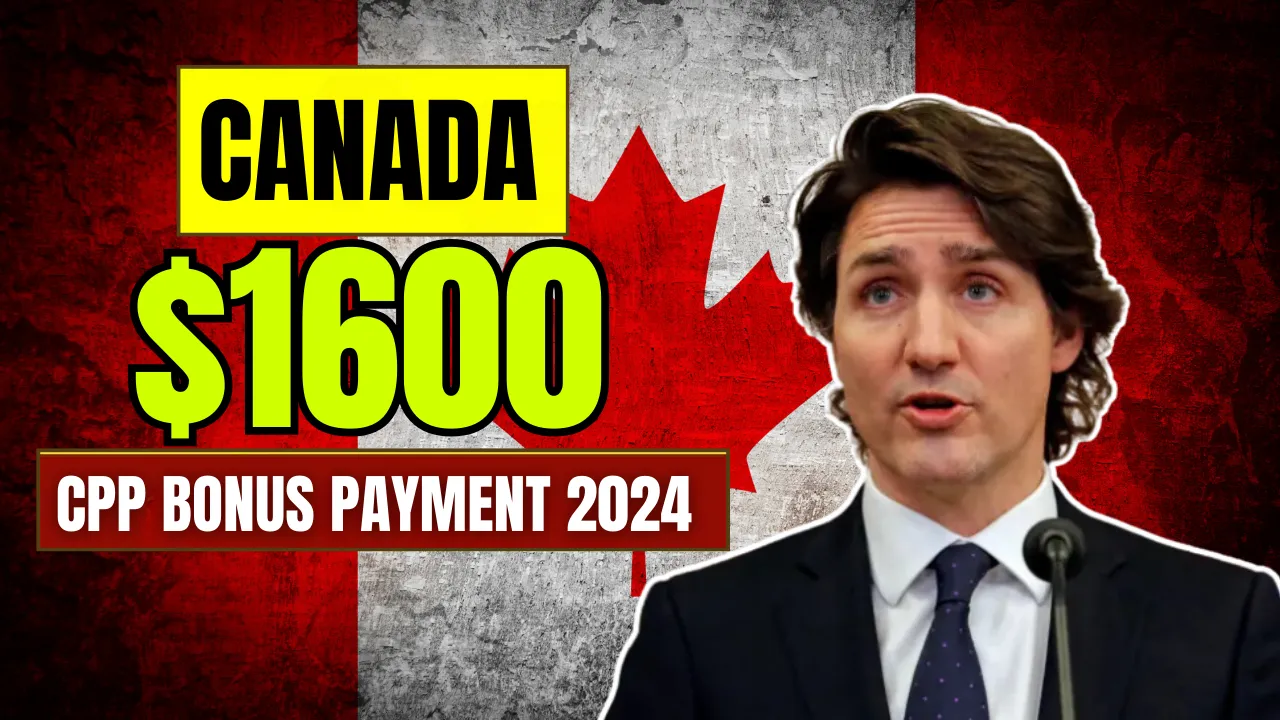 Canada $1600 CPP Bonus Payment 2024