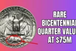 Rare Bicentennial Quarter Valued at $75M