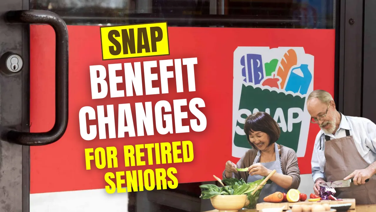 SNAP Benefit Changes for Retired Seniors